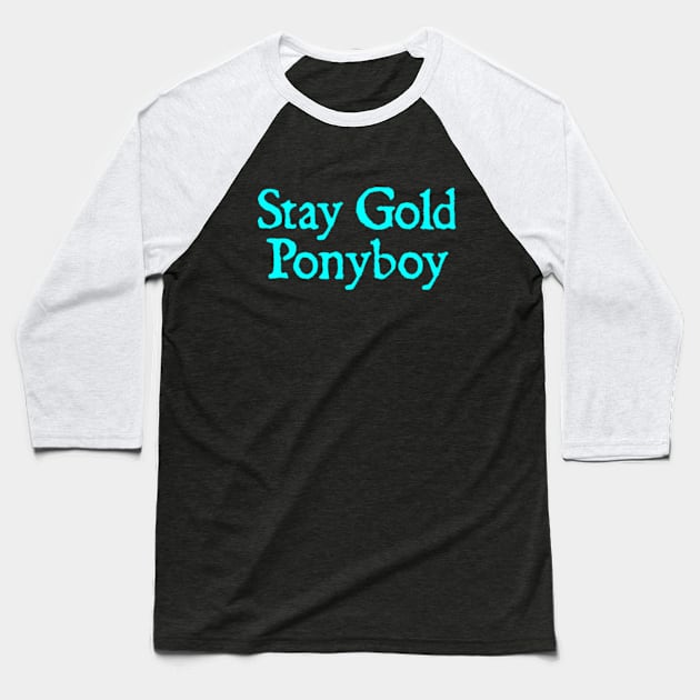 Stay Gold Ponyboy Baseball T-Shirt by  hal mafhoum?